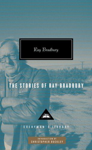 Best Science Fiction and Fantasy for Young Adults - The Stories of Ray Bradbury by Ray Bradbury