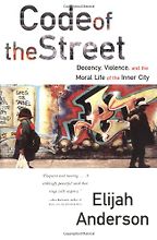 The best books on Gang Crime - Code of the Street by Elijah Anderson The best books on Gang Crime - Code of the Street by Elijah Anderson