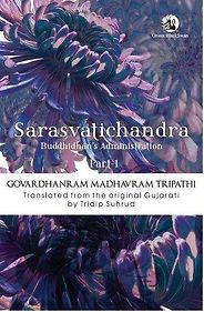 The Best South Asian Novels in Translation - Sarasvatichandra by Govardhanram Madhavram Tripathi, translated by Tridip Suhrud The Best South Asian Novels in Translation - Sarasvatichandra by Govardhanram Madhavram Tripathi, translated by Tridip Suhrud