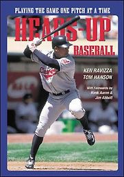 Heads-Up Baseball: Playing the Game One Pitch at a Time by Ken Ravizza & Tom Hanson Heads-Up Baseball: Playing the Game One Pitch at a Time by Ken Ravizza & Tom Hanson