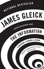 The best books on Impact of the Information Age - The Information: A History, A Theory, A Flood by James Gleick