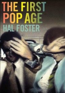 The First Pop Age by Hal Foster