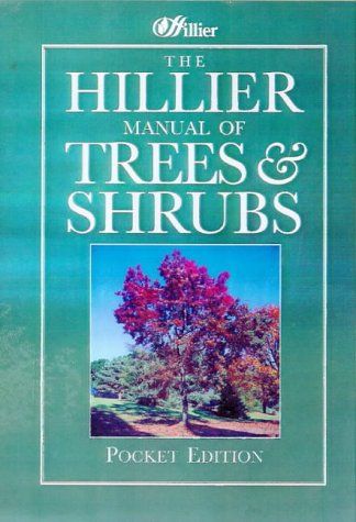 The Hillier Manual of Trees and Shrubs by Hilllier Nurseries