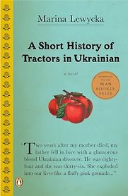 A Short History of Tractors in Ukrainian by Marina Lewycka A Short History of Tractors in Ukrainian by Marina Lewycka