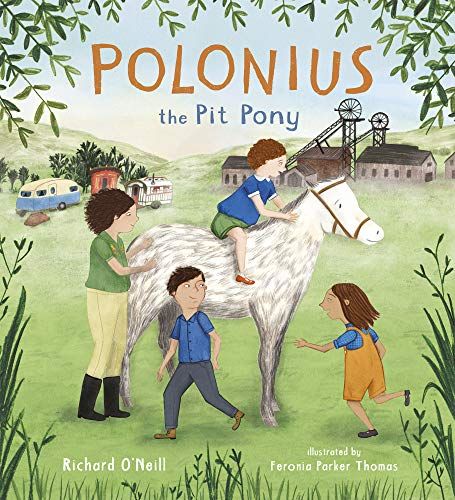 Polonius the Pit Pony Richard O'Neill, Feronia Parker Thomas (illustrator)