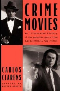 The best books on Film Noir - Crime Movies by Carlos Clarens
