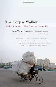 The Corpse Walker by Liao Yiwu The Corpse Walker by Liao Yiwu