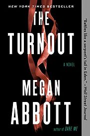 The Turnout by Megan Abbott The Turnout by Megan Abbott