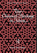 The best books on Science and Islam - The Classical Heritage in Islam by Franz Rosenthal The best books on Science and Islam - The Classical Heritage in Islam by Franz Rosenthal