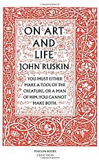 The best books on Negotiating the Digital Age - On Art and Life by John Ruskin The best books on Negotiating the Digital Age - On Art and Life by John Ruskin