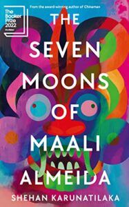 Award-Winning Novels of 2022 - The Seven Moons of Maali Almeida by Shehan Karunatilaka