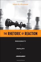 The best books on How the World’s Political Economy Works - The Rhetoric of Reaction by Albert Otto Hirschman The best books on How the World’s Political Economy Works - The Rhetoric of Reaction by Albert Otto Hirschman