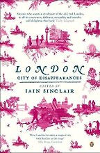 London by Iain Sinclair London by Iain Sinclair