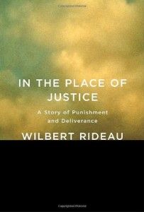 The best books on Capital Punishment - In the Place of Justice by Wilbert Rideau
