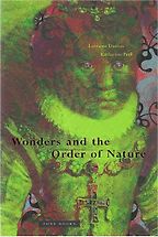 The best books on The Origins of Curiosity - Wonders and the Order of Nature by Lorraine Daston and Katharine Park