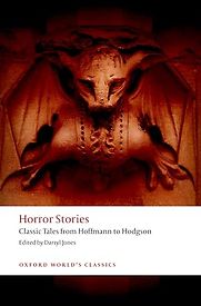 Horror Stories: Classic Tales from Hoffmann to Hodgson by Darryl Jones Horror Stories: Classic Tales from Hoffmann to Hodgson by Darryl Jones