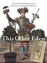 The best books on Horticulture - This Other Eden by Andrea Wulf