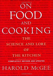 On Food and Cooking by Harold McGee