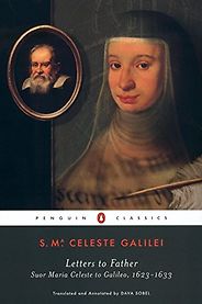 The best books on Galileo Galilei - Letters to Father: Sister Maria Celeste to Galileo by Suor Maria Celeste (Virginia Galilei) and Dava Sobel (editor and translator) The best books on Galileo Galilei - Letters to Father: Sister Maria Celeste to Galileo by Suor Maria Celeste (Virginia Galilei) and Dava Sobel (editor and translator)