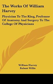 On the Generation of Animals (Contained in The Works of William Harvey) by William Harvey On the Generation of Animals (Contained in The Works of William Harvey) by William Harvey