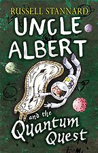 Alice Bell recommends her Favourite Science Books for Kids - Uncle Albert and the Quantum Quest by Russell Stannard