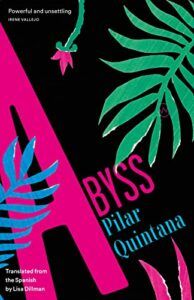 The Best Colombian Novels - Abyss by Pilar Quintana