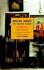 South Asian Literature - English, August by Upamanyu Chatterjee