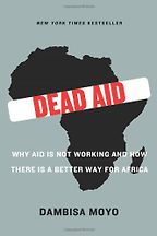 Books About African History by African Writers - Dead Aid by Dambisa Moyo Books About African History by African Writers - Dead Aid by Dambisa Moyo