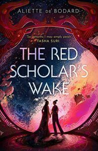 The Best Science Fiction of 2023: The Arthur C. Clarke Award Shortlist - The Red Scholar's Wake by Aliette de Bodard
