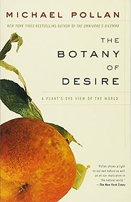 The best books on Trees - The Botany of Desire: A Plant's-Eye View of the World by Michael Pollan The best books on Trees - The Botany of Desire: A Plant's-Eye View of the World by Michael Pollan