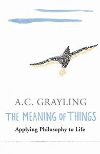 The best books on Being Good - The Meaning of Things by A C Grayling