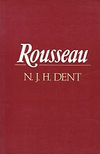 The best books on Jean-Jacques Rousseau - Rousseau: An Introduction to His Psychological, Social and Political Theory by N J H Dent