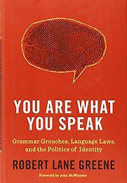 You Are What You Speak by Lane Greene