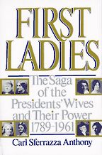 First Ladies Volume I by Carl Sferrazza Anthony First Ladies Volume I by Carl Sferrazza Anthony