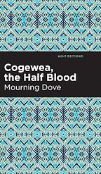 Landmark Western Novels - Cogewea, The Half Blood: A Depiction of the Great Montana Cattle Range by Mourning Dove