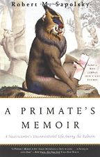 The best books on Predators - A Primate's Memoir by Robert M. Sapolsky The best books on Predators - A Primate's Memoir by Robert M. Sapolsky