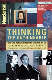 Thinking the Unthinkable by Richard Cockett Thinking the Unthinkable by Richard Cockett