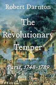 The Best Nonfiction Books: The 2024 Duff Cooper Prize - The Revolutionary Temper: Paris, 1748–1789 by Robert Darnton