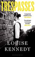 The 2023 Women’s Prize for Fiction Shortlist - Trespasses by Louise Kennedy The 2023 Women’s Prize for Fiction Shortlist - Trespasses by Louise Kennedy