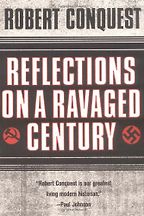 Reflections on a Ravaged Century by Robert Conquest Reflections on a Ravaged Century by Robert Conquest