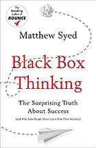 The best books on Critical Thinking - Black Box Thinking: The Surprising Truth About Success by Matthew Syed