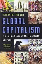 The best books on Globalisation - Global Capitalism by Jeffrey A. Frieden