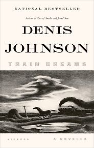 The Best Books of Landscape Writing - Train Dreams: A Novella by Denis Johnson