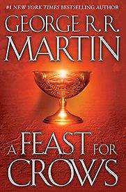A Feast for Crows (A Song of Ice and Fire, Book 4) by George R R Martin A Feast for Crows (A Song of Ice and Fire, Book 4) by George R R Martin