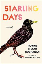 Notable Novels of Summer 2020 - Starling Days: A Novel by Rowan Hisayo Buchanan Notable Novels of Summer 2020 - Starling Days: A Novel by Rowan Hisayo Buchanan