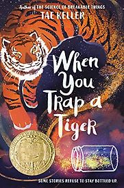 When You Trap a Tiger by Tae Keller When You Trap a Tiger by Tae Keller