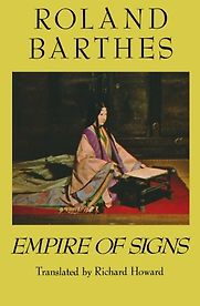 Empire of Signs by Roland Barthes Empire of Signs by Roland Barthes