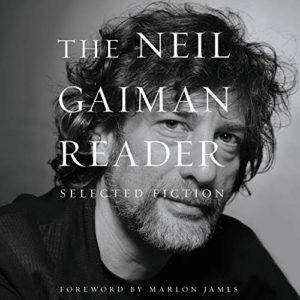Comfort Reads - The Neil Gaiman Reader: Selected Fiction by Neil Gaiman