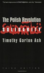 The Polish Revolution by Timothy Garton Ash The Polish Revolution by Timothy Garton Ash