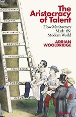 The Best Business Books: the 2021 FT & McKinsey Book Award - The Aristocracy of Talent: How Meritocracy Made the Modern World by Adrian Wooldridge The Best Business Books: the 2021 FT & McKinsey Book Award - The Aristocracy of Talent: How Meritocracy Made the Modern World by Adrian Wooldridge